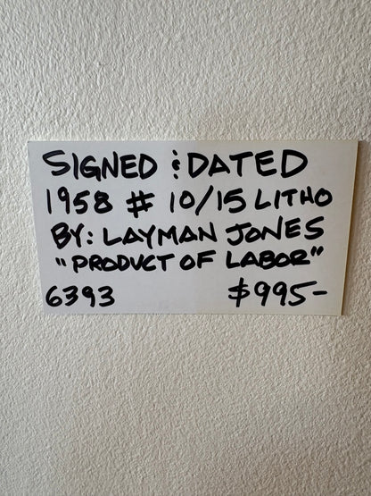 Mid Century Lithograph by Layman Jones Titled “Product of Labor” Signed & Dated 1958